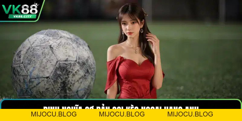 Soi Kèo Ngoại Hạng Anh Kinh Nghiệm Đánh Giá Trận Đấu