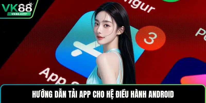 Tải App VK88 Thực Hiện Rất Nhanh Chóng Qua Nhiều Bước