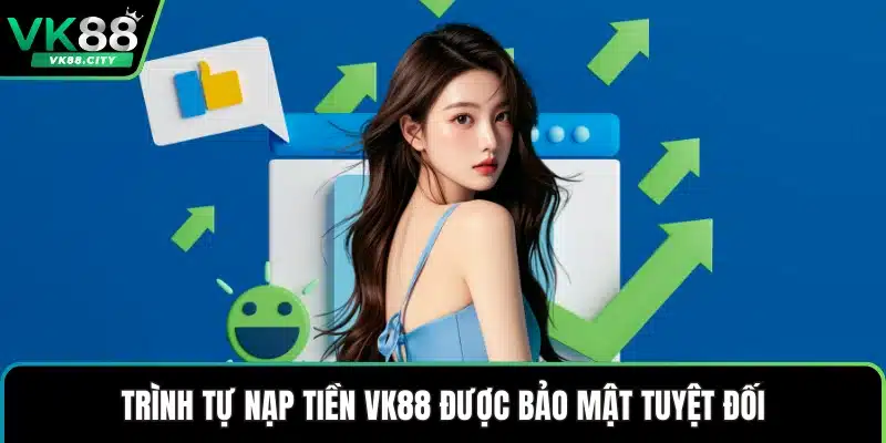 Nạp Tiền VK88 Nhanh Chóng Bằng Vài Thao Tác Cơ Bản
