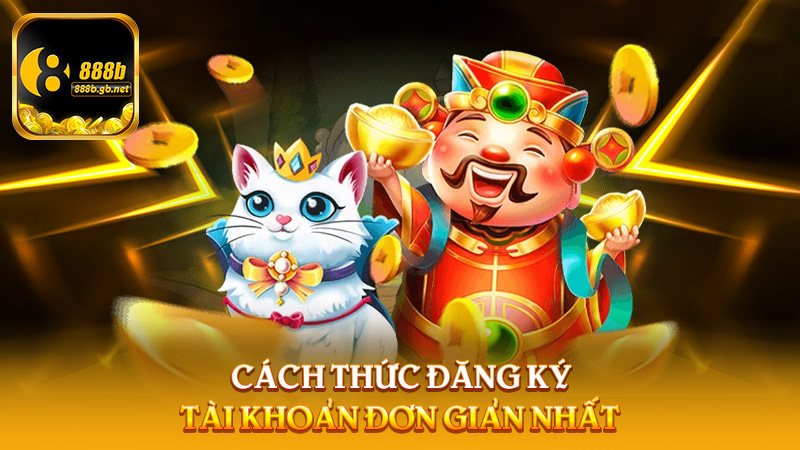 Đăng Ký 888b Tạo Tài Khoản Nhanh Gọn Chỉ Trong Một Phút - 888B